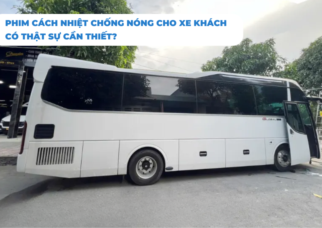Lợi ích của việc làm phim cách nhiệt cho xe khách đường dài 2 Ảnh: Phim cách nhiệt chống nóng cho xe khách có thật sự cần thiết?